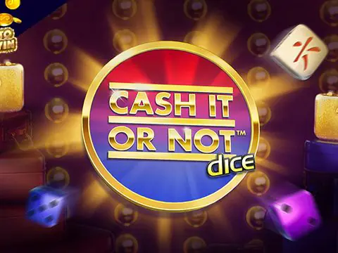 Cash It or Not Dice slot by Stakelogic