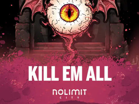Kill Em All slot by Nolimit City